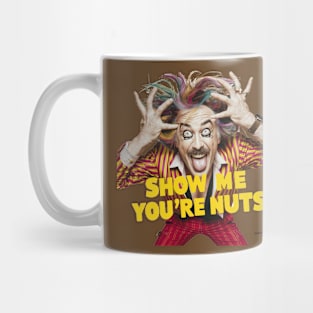 Show me you're nuts Mug